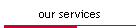 our services